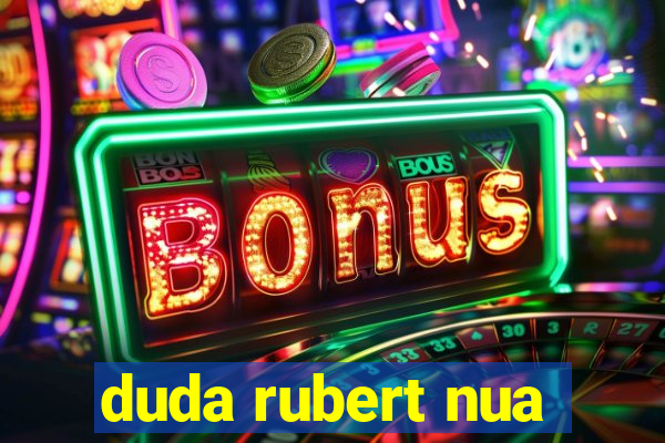 duda rubert nua